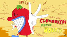 a cartoon drawing of a clown tomato with the words clownmato 's power hour written below it