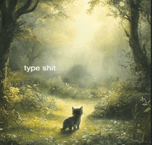 a painting of a cat in a forest with the words type shit below it