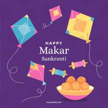 it is a happy makar sankranti greeting card with kites and a bowl of sweets .