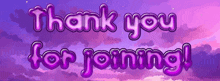 a sign that says thank you for joining in purple letters