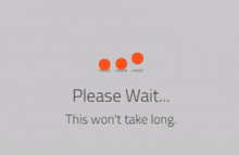 a screen says please wait this won t take long