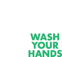 a sign that says wash your hands in green letters