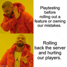 drake making a funny meme about playtesting before rolling out a feature