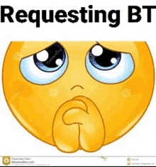 a yellow smiley face with a sad look on its face and the words requesting bt .