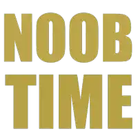 a white background with the words noob time in gold letters