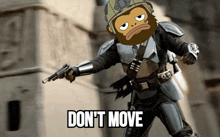a man with a monkey on his head holding a gun with the words " do n't move " on the bottom