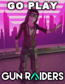 a poster that says go play gun raiders with a man in a hoodie