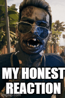 a picture of a zombie wearing sunglasses with the words my honest reaction