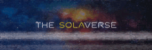 a poster for the solaverse with a galaxy background