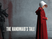 a poster for the handmaid 's tale shows a man with a gun and a woman in a red dress