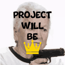 an elderly man holding a gun in front of a sign that says " project will be "