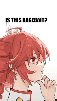 a drawing of a girl with red hair and the words " is this ragebait " above her