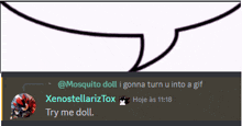 a mosquito doll i gonna turn u into a gif xenostellariztox hoje às 11:18 try me doll