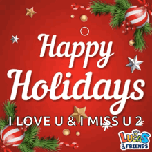 a red background with the words happy holidays i love u & i miss u on it