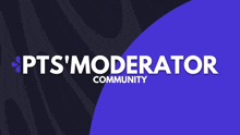 a logo for pts 'moderator community is displayed on a dark background