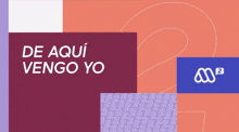 de aqui vengo yo is written in white on a pink background