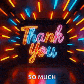a neon sign that says thank you so much
