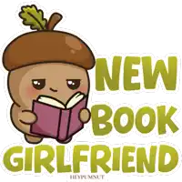 a cartoon illustration of an acorn reading a book with the words new book girlfriend below it