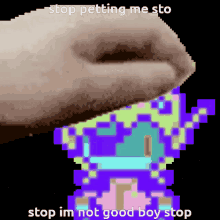 a pixel art of a person 's face with the words stop petting me sto stop im not good boy stop below it