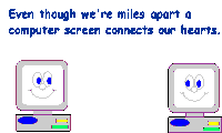 a computer screen connects two hearts with the words " even though we 're miles apart a computer screen connects our hearts "