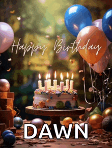 a birthday card for dawn with a cake and balloons in the background