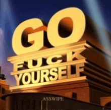 a sign that says " go fuck yourself " on it