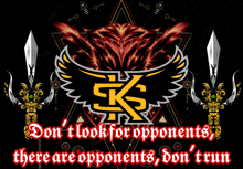 a poster that says " don 't look for opponents there are opponents "