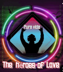 a poster for pura vida the heroes of love shows a silhouette of a man wearing headphones