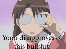 a picture of a girl wearing sunglasses with the words yomi disapproves of this bullshit