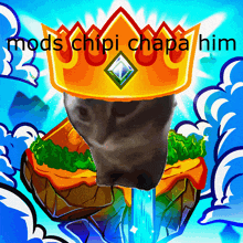 a cat wearing a crown with the words mods chipi chapa him written below it