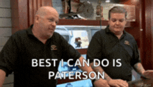 two men standing next to each other with the words " best i can do is paterson " on the screen