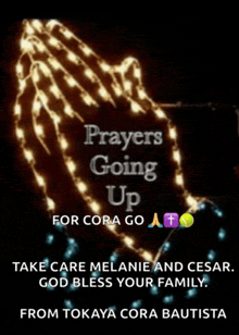 a poster that says prayers going up for cora go take care melanie and cesar god bless your family from tokaya cora bautista