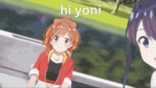 two anime girls are standing next to each other and the words hi yoni are on the bottom