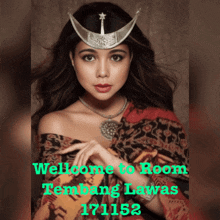 a woman wearing a crown with the words welcome to room tembang lawas 171152 on the bottom