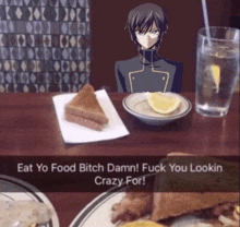 a cartoon character sits at a table with a plate of food and a glass of water with the caption eat yo food bitch damn