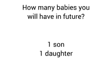 a white background with the words how many babies you will have in future 1 son 1 daughter