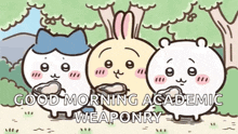 a cartoon of three animals standing next to each other with the words good morning academic weaponry below them