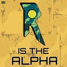 a poster that says r is the alpha