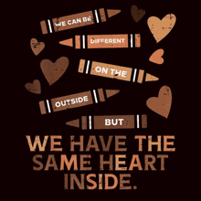 a poster says we have the same heart inside