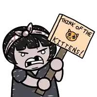 a cartoon girl is holding a sign that says " think of the kittens "