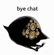 a drawing of a black bird with circles on its face and the words bye chat above it