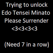 a black background with white text saying " trying to unlock edo tensei minato please surrender "