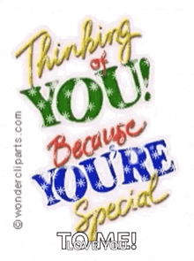 a greeting card with the words `` thinking of you because you 're special '' .