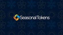 a blue background with snowflakes and flowers and the words seasonal tokens