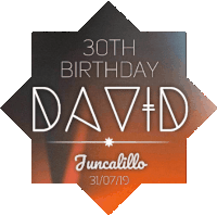 a sign that says 30th birthday david juncalillo 31/07/19