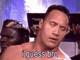 a shirtless man says i guess bro in front of a blue background