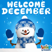 a snowman wearing a blue hat and scarf with the words welcome december