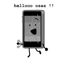 a black and white drawing of a cell phone with a broken screen and the words hellooo osas written above it