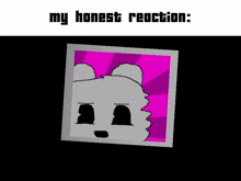 a picture of a cartoon character with the words " my honest reaction " above it