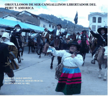 a group of people riding horses with the words orgullosos de ser cangallinos libertador del peru y america on the top